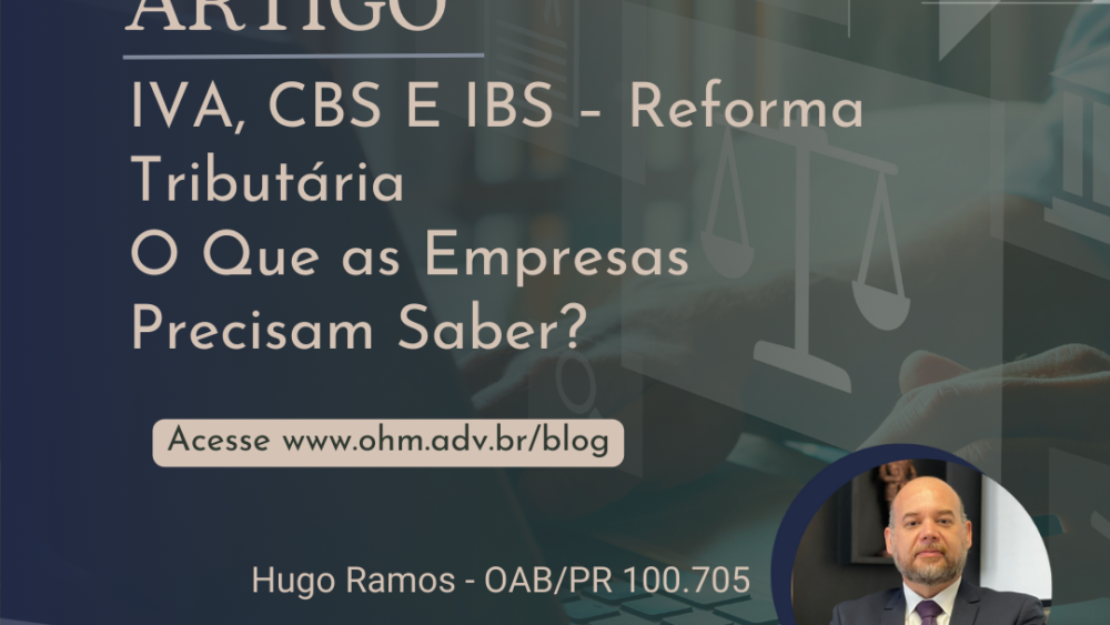 IVA, CBS E IBS – Reforma Tributária O Que as Empresas Precisam Saber?